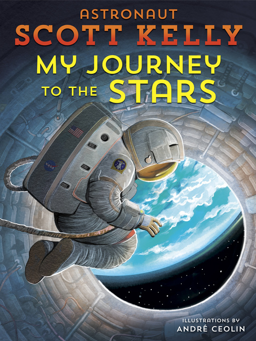 Title details for My Journey to the Stars by Scott Kelly - Wait list